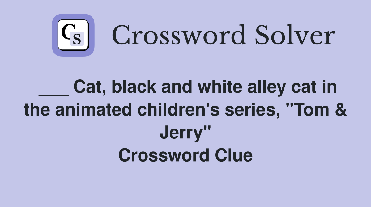 Cat, black and white alley cat in the animated children's series, "Tom